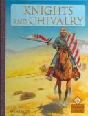 Cover of: Knights and Chivalry (Medieval World) by Kathy Elgin