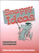 Cover of: Snappy Ideas: Pastoral Care and Tutor Group Ideas (Lucky Duck Books)