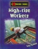 Cover of: High-Rise Workers (Extreme Jobs) by Tony Hyland