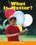 Cover of: What is matter? (Early connections)