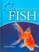 Cover of: Fish (Hibbert, Clare, Looking After Your Pet.)