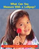 Cover of: What can you measure with a lollipop? (Early connections)