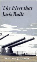 Cover of: The Fleet That Jack Built by William Jameson, William Jameson