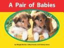 Cover of: A pair of babies: By Margie Burton, Cathy French, and Tammy Jones (Early connections)