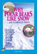 Cover of: Why bears like snow: And flamingos don't (Navigators science series)