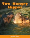 Two hungry hippos (Early connections) by Alison Adams