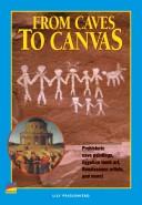 Cover of: From caves to canvas: Art through the ages (Navigators social studies series)