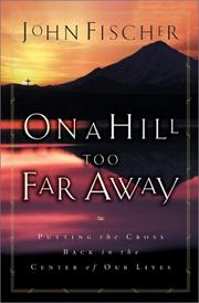 Cover of: On a hill too far away by John Fischer