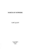 Cover of: North of Nowhere: by Gary Allen