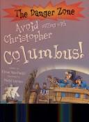 Cover of: Avoid Sailing with Christopher Columbus! (Danger Zone) by Fiona MacDonald