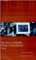 Cover of: The Rise of the Middle Classes in Southeast Asia by Takashi Shiraishi