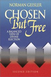 Cover of: Chosen but free: a balanced view of divine election