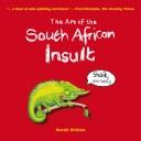 Cover of: The Art of the South African Insult by Sarah Britten