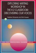 Cover of: Exploring Writing Workshop in the K-2 Classroom: Discovering Our Voices (Bill Harp Professional Teachers Library)