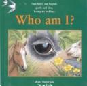 Cover of: Who Am I?: I Am Heavy and Hoofed, Gentle and Slow; I Eat Grass and Hay (Butterfield, Moira, Who Am I?,)