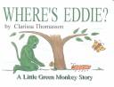 Cover of: Where's Eddie? (Little Green Monkey Stories, 5)