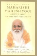 Cover of: His Holiness Maharishi Mahesh Yogi: A Living Saint for the New Millennium  by Helena Olson, Roland Olson