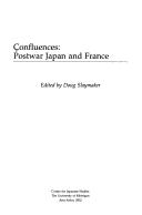 Cover of: Confluences: Postwar Japan and France (Michigan Monograph Series in Japanese Studies, No. 42)