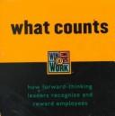 Cover of: What Counts: How Forward-Thinking Leaders Recognize and Reward Employees (Win-Wins @ Work)