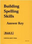 Cover of: Building Spelling Skills 6 Answer Key