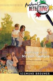 Cover of: Sunrise at the Mayan temple: The Accidental Detectives No 10