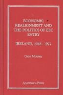 Cover of: Economic Realignment and the Politics of Eec Entry by Gary Murphy