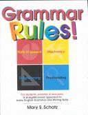 Cover of: Grammar Rules!: For Students, Parents, & Teachers  by Mary S. Schatz, Mary S. Schatz