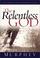 Cover of: The Relentless God