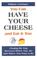 Cover of: You Can Have Your Cheese and Eat It Too