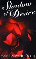 Cover of: Shadow of Desire by Fela Dawson Scott