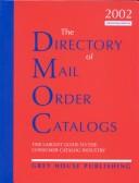 Cover of: The Directory of Mail Order Catalogs 2002 (Directory of Mail Order Catalogs