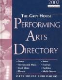 Cover of: The Grey House Performing Arts Directory 2002