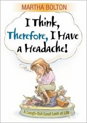 Cover of: I think, therefore I have a headache! by Martha Bolton, Martha Bolton