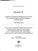 Mochlos IC Period III. Neopalatial settlement on the coast, the artisans' quarter and the farmhouse at Chalinomouri by Jeffrey S. Soles, Costis Davaras, Joanna Bending, Tristan Carter, Despina Kondopoulou, Dimitra Mylona, Maria Ntinou, Ann M. Nicgorski, David S. Reese, Anaya Sarpaki, Werner H. Schoch, Mary Ellen Soles, Vassilis Spatharas, Zophia A. Stos-Gale