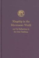Cover of: Kingship In The Mycenaean World And Its Reflections In The Oral Tradition (Prehistory Monographs) by Ione Mylonas Shear