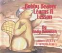 Cover of: Bobby Beaver Learns a Lesson