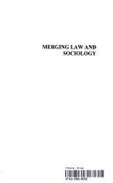 Cover of: Merging Law and Sociology : Beyond the Dichotomies in Socio-Legal Research (Mobility and Norm Change Ser., Vol. 5)