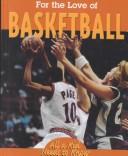 Cover of: Basketball (For the Love of Sports) by Rennay Craats