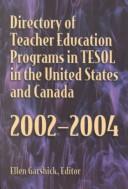Directory of Teacher Education Programs in Tesol in the United States and Canada, 2002-2004 (Directory of Teacher Education Programs in Tesol in the United States and Canada) by Ellen Garshick