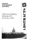 Cover of: American Anthropological Association Abstracts 2005 | American Anthropological Association.