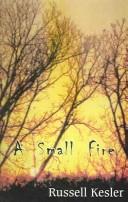 Cover of: A Small Fire | Russell Kesler