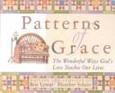 Cover of: Patterns of Grace: The Wonderful Ways God's Love Touches Our Lives