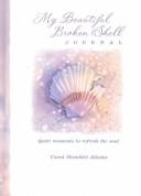 Cover of: My Beautiful Broken Shell by Carol Hamblet Adams, Carol Hamblet Adams, Carol Hamblet Adams