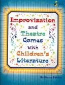 Cover of: Improvisation and Theatre Games With Children's Literature