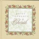 Cover of: Quiet Thoughts to Cherish (Fine Gift Collection) | 