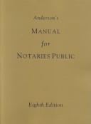 Cover of: Anderson's Manual for Notaries Public: A Complete Guide for Notaries Public and Commissioners of Deeds, With Glossary, Charts and Index