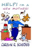 Cover of: Help! I'm A New Mother: Encouragement & Information