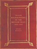 Trade Bookbinding In The British Isles, 1660-1800 by Stuart Bennett