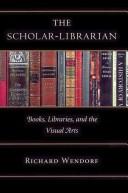 The Scholar-Librarian by Richard Wendorf