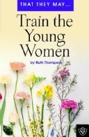 Cover of: Train the Young Women